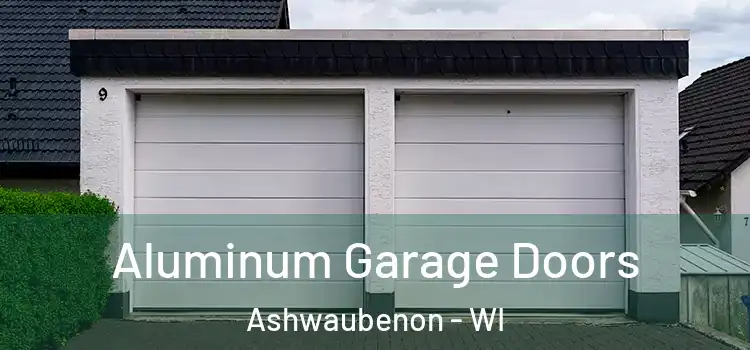  Aluminum Garage Doors Ashwaubenon - WI