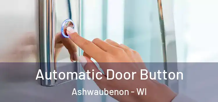  Automatic Door Button Ashwaubenon - WI