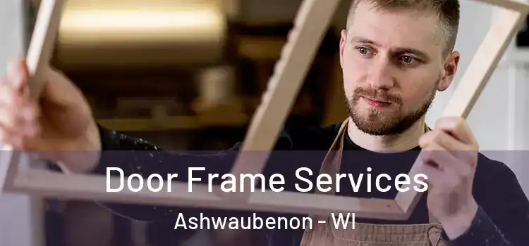  Door Frame Services Ashwaubenon - WI