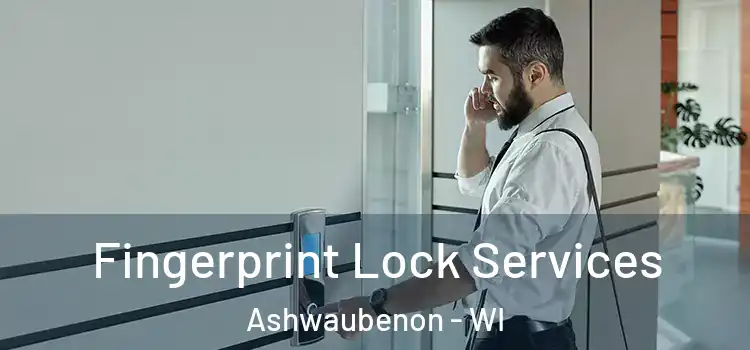  Fingerprint Lock Services Ashwaubenon - WI