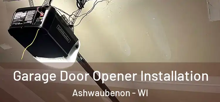  Garage Door Opener Installation Ashwaubenon - WI