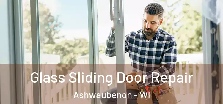 Glass Sliding Door Repair Ashwaubenon - WI