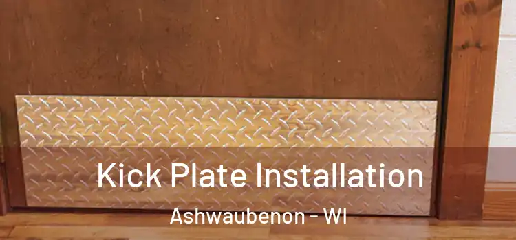  Kick Plate Installation Ashwaubenon - WI