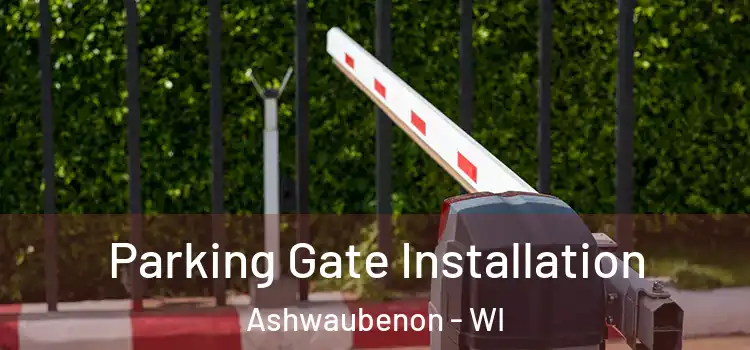  Parking Gate Installation Ashwaubenon - WI