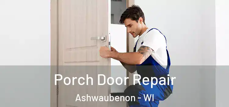  Porch Door Repair Ashwaubenon - WI