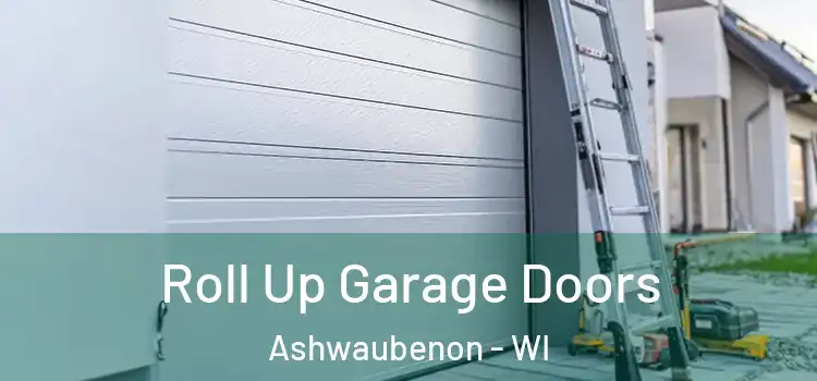  Roll Up Garage Doors Ashwaubenon - WI
