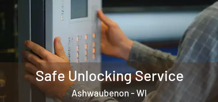  Safe Unlocking Service Ashwaubenon - WI