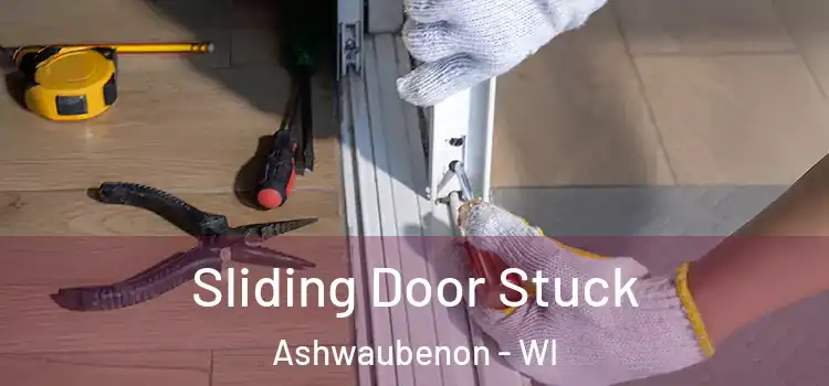  Sliding Door Stuck Ashwaubenon - WI