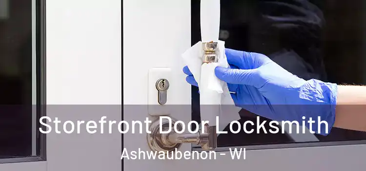  Storefront Door Locksmith Ashwaubenon - WI
